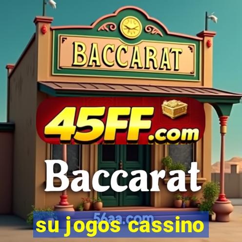 su jogos cassino